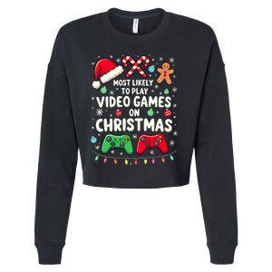 Funny Gamer Most Likely To Play Video Games Christmas Cropped Pullover Crew