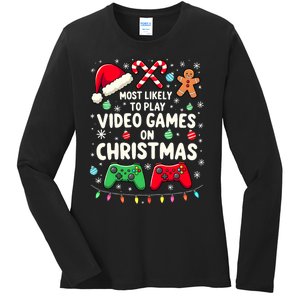 Funny Gamer Most Likely To Play Video Games Christmas Ladies Long Sleeve Shirt