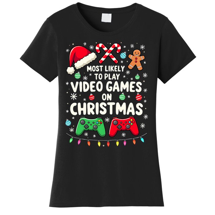 Funny Gamer Most Likely To Play Video Games Christmas Women's T-Shirt