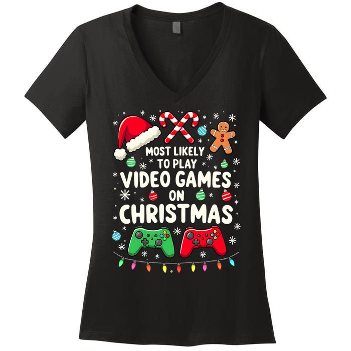 Funny Gamer Most Likely To Play Video Games Christmas Women's V-Neck T-Shirt