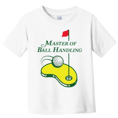 Funny Golf Master Of Ball Handling For Women Toddler T-Shirt