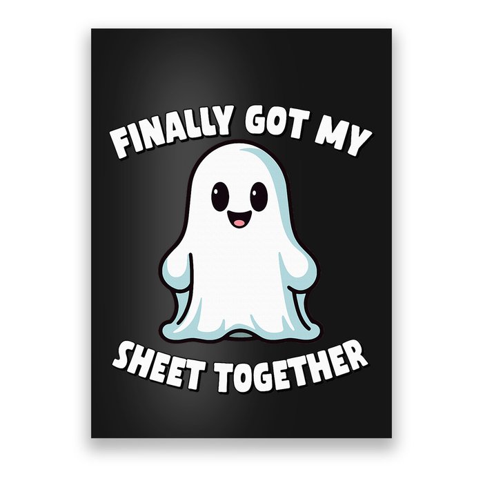 Finally Got My Sheet Together Boo Ghost Halloween Poster
