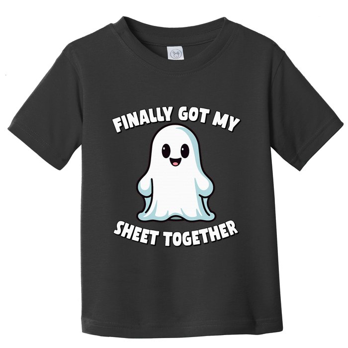 Finally Got My Sheet Together Boo Ghost Halloween Toddler T-Shirt