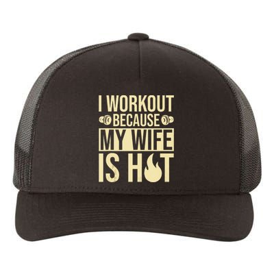 Fitness Gym Motivation I Workout Because My Wife Is Hot Yupoong Adult 5-Panel Trucker Hat