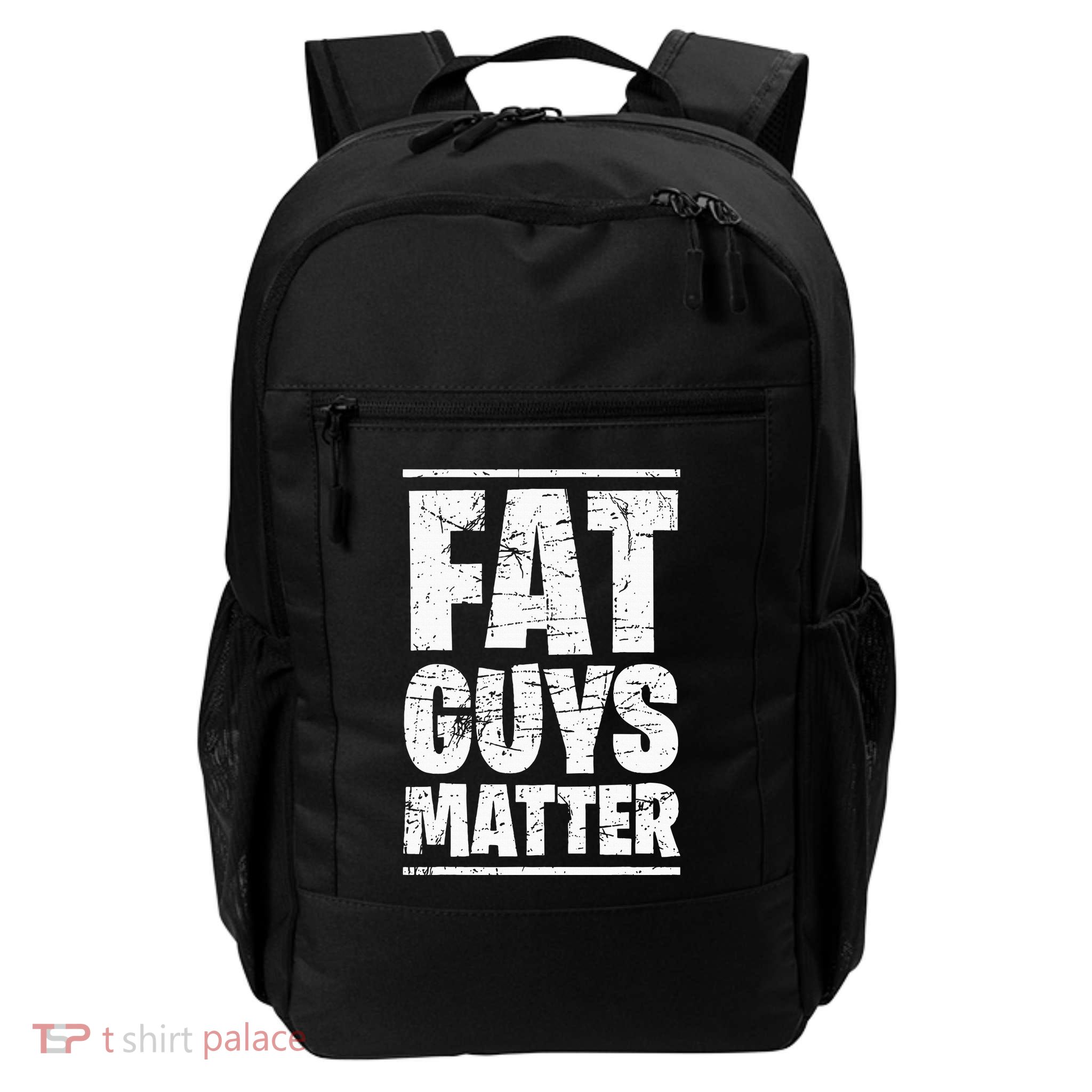 Fat Guys Matter For Funny Backpack