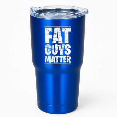 Fat Guys Matter For Funny Tumbler