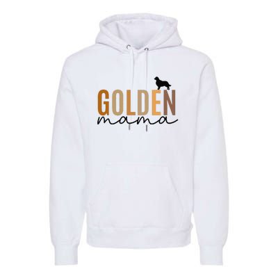 Funny Golden Mama Golden Retriever Dog Lover Gift Golden Mom Dog Owner Premium Hoodie