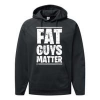 Fat Guys Matter Funny Performance Fleece Hoodie