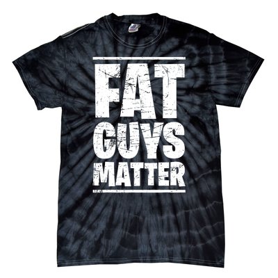 Fat Guys Matter Funny Tie-Dye T-Shirt