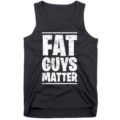 Fat Guys Matter Funny Tank Top