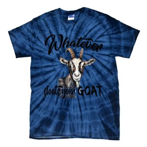 Funny Goat Mom Whatever Floats Your Goat Farming Mom Gift Tie-Dye T-Shirt