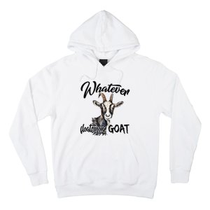 Funny Goat Mom Whatever Floats Your Goat Farming Mom Gift Hoodie