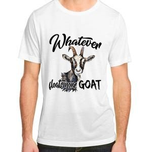 Funny Goat Mom Whatever Floats Your Goat Farming Mom Gift Adult ChromaSoft Performance T-Shirt