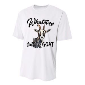 Funny Goat Mom Whatever Floats Your Goat Farming Mom Gift Performance Sprint T-Shirt