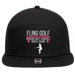 Fling Golf Making Golf Courses Great Again Funny Fling Golf Retro Fling Golf 7 Panel Mesh Trucker Snapback Hat