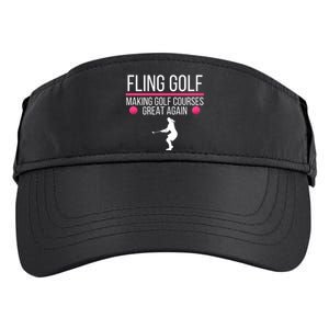 Fling Golf Making Golf Courses Great Again Funny Fling Golf Retro Fling Golf Adult Drive Performance Visor