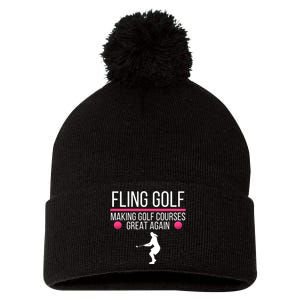 Fling Golf Making Golf Courses Great Again Funny Fling Golf Retro Fling Golf Pom Pom 12in Knit Beanie