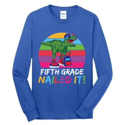 Fifth Grade Nailed It T Rex Cute 5Th Grade Gift Tall Long Sleeve T-Shirt