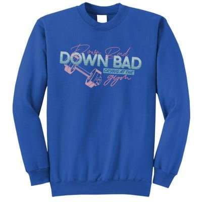 Funny Groovy Now IM Down Bad Crying At The Gym Gift Sweatshirt