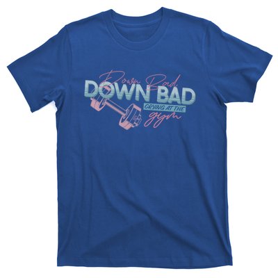 Funny Groovy Now IM Down Bad Crying At The Gym Gift T-Shirt