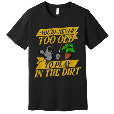 Funny Gardening Old People Flower Gardener Premium T-Shirt