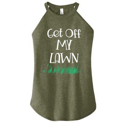 Funny Get Off My Lawn Landscaping Gardening Old People Gift Women's Perfect Tri Rocker Tank