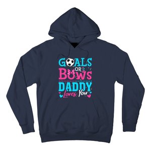 funny Goals Or Bows Daddy Loves You Soccer Hoodie