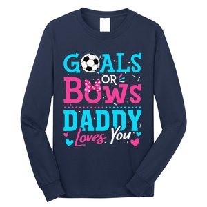 funny Goals Or Bows Daddy Loves You Soccer Long Sleeve Shirt