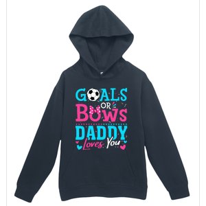 funny Goals Or Bows Daddy Loves You Soccer Urban Pullover Hoodie