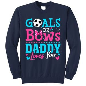 funny Goals Or Bows Daddy Loves You Soccer Tall Sweatshirt