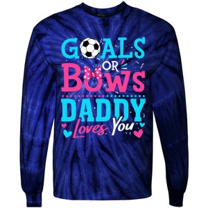 funny Goals Or Bows Daddy Loves You Soccer Tie-Dye Long Sleeve Shirt