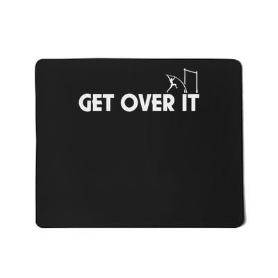 Funny Get Over It Pole Vault Mousepad