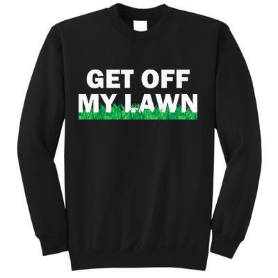 Funny Get Off My Lawn Quote Landscaping Gardening Sweatshirt