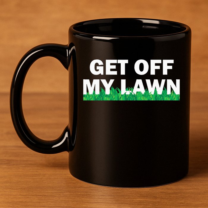 Funny Get Off My Lawn Quote Landscaping Gardening 11oz C Handle Ceramic Mug