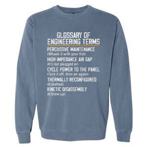 Funny Glossary Of Engineering Terms For Engineering Student Garment-Dyed Sweatshirt