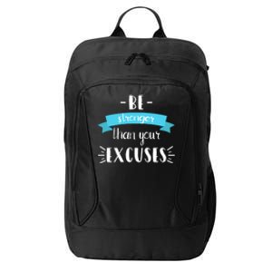 Funny Gym Positive Gift Be Stronger Than Your Excuses Gift City Backpack