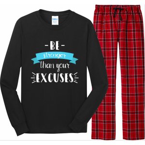 Funny Gym Positive Gift Be Stronger Than Your Excuses Gift Long Sleeve Pajama Set