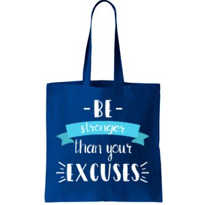 Funny Gym Positive Gift Be Stronger Than Your Excuses Gift Tote Bag