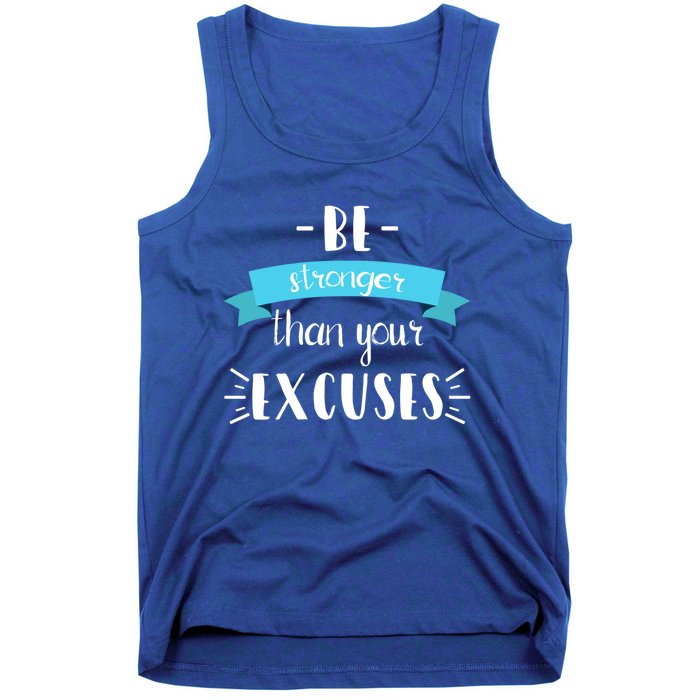 Funny Gym Positive Gift Be Stronger Than Your Excuses Gift Tank Top