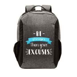 Funny Gym Positive Gift Be Stronger Than Your Excuses Gift Vector Backpack