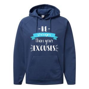 Funny Gym Positive Gift Be Stronger Than Your Excuses Gift Performance Fleece Hoodie