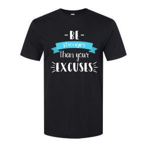 Funny Gym Positive Gift Be Stronger Than Your Excuses Gift Softstyle CVC T-Shirt