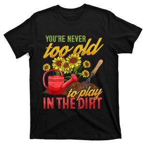 Funny Gardening Plants Gardener Gift T-Shirt