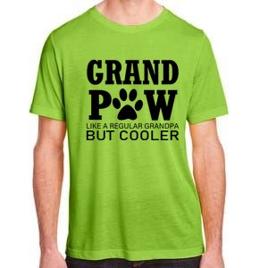 Funny Grand Paw Like A Regular Grandpa But Cooler Lovers Gift Adult ChromaSoft Performance T-Shirt