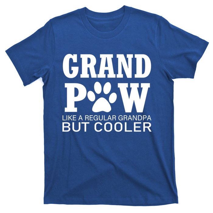 Funny Grand Paw Like A Regular Grandpa But Cooler Lovers Gift T-Shirt