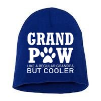 Funny Grand Paw Like A Regular Grandpa But Cooler Lovers Gift Short Acrylic Beanie