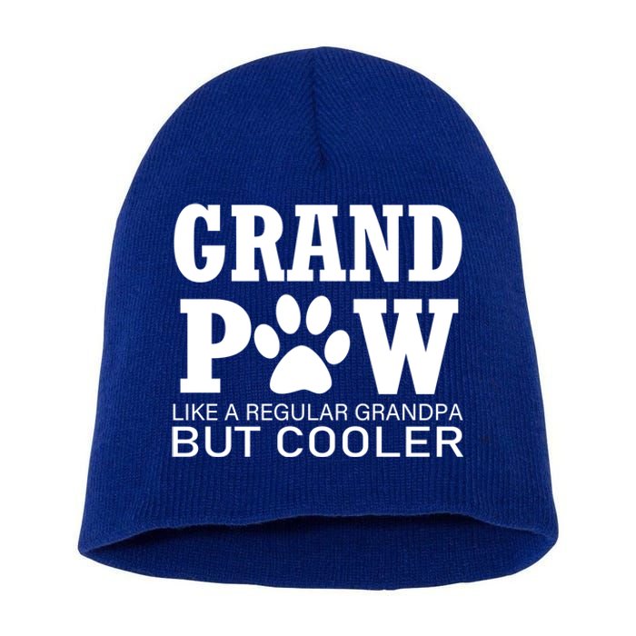 Funny Grand Paw Like A Regular Grandpa But Cooler Lovers Gift Short Acrylic Beanie