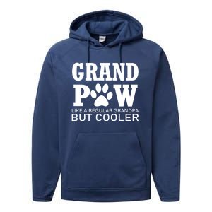 Funny Grand Paw Like A Regular Grandpa But Cooler Lovers Gift Performance Fleece Hoodie