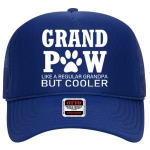 Funny Grand Paw Like A Regular Grandpa But Cooler Lovers Gift High Crown Mesh Back Trucker Hat