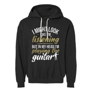 Funny Guitar Player Saying Guitarist I Playing The Guitar Garment-Dyed Fleece Hoodie